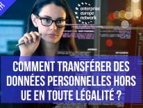 Webinar, EEN, Comment transférer des données personnelles hors UE en toute légalité ?
