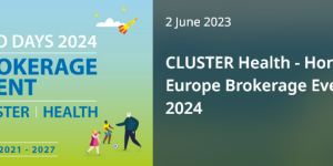 CLUSTER Health - Horizon Europe Brokerage Event 2th June 2024