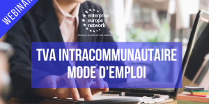 Webinar TVA Intracommunautaire 12 décembre 2023 à 11h