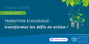 Forum Europe 20 mai 2025, Transition écologique : transformez les défis en action !